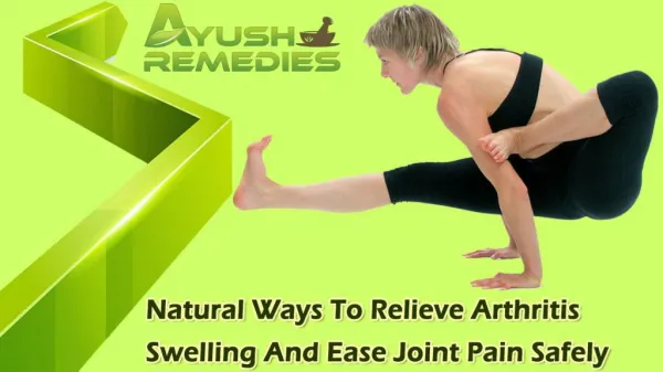 Natural Ways To Relieve Arthritis Swelling And Ease Joint Pain Safely