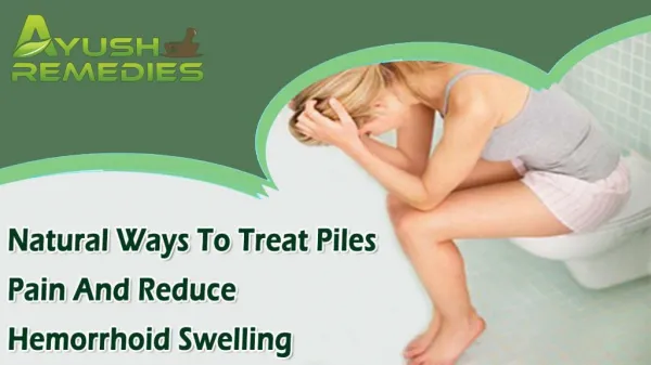 Natural Ways To Treat Piles Pain And Reduce Hemorrhoid Swelling