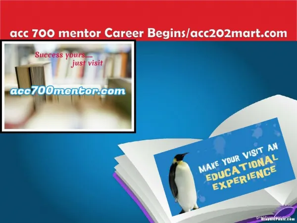 Acc 700 mentor Career Begins/acc202mart.com