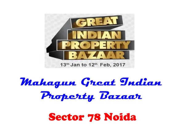 Mahagun Great Indian Property Bazaar Sector 78 Noida