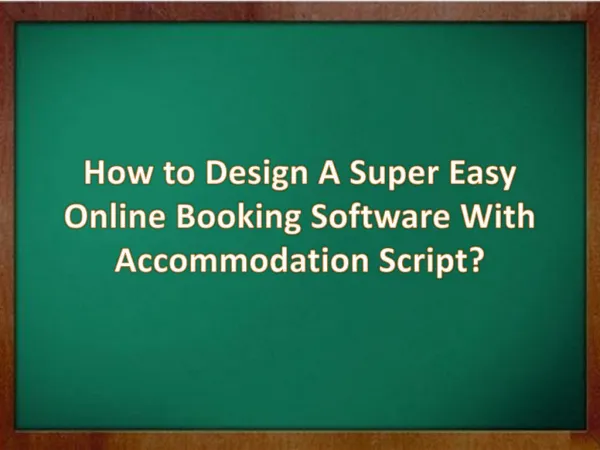 How to Design A Super Easy Online Booking Software With Accommodation Script?