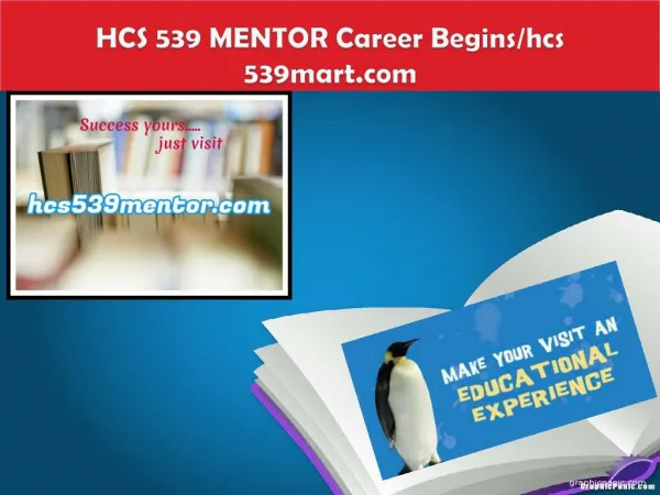 HCS 539 MENTOR Career Begins/hcs 539mart.com