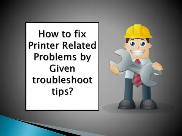 How to fix Printer Related Problems by Given troubleshoot tips?