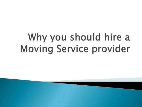 Why you should hire a Moving Service provider