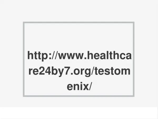http://www.healthcare24by7.org/testomenix/
