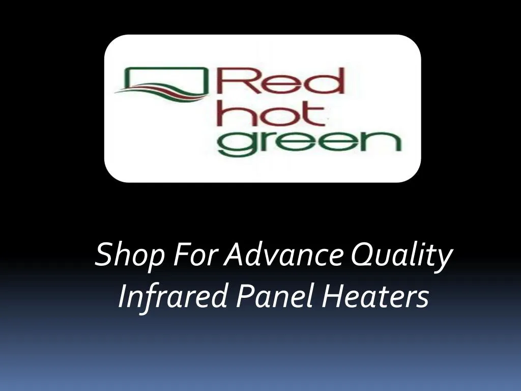 shop for advance quality infrared panel heaters