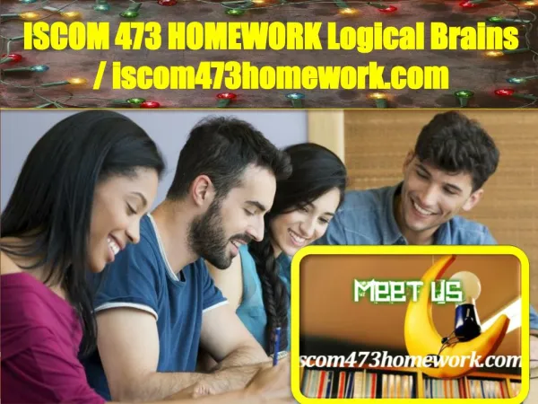 ISCOM 473 HOMEWORK Logical Brains / iscom473homework.com