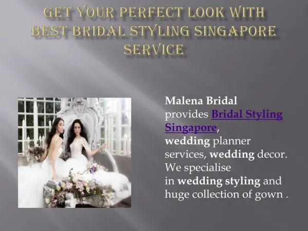 Get Your Perfect Look with Best Bridal Styling singapore Service