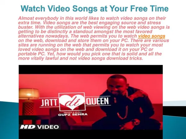 Watch Video Songs at Your Free Time