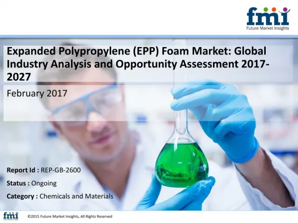 Expanded Polypropylene (EPP) Foam Market Segments, Opportunity, Growth and Forecast By End-use Industry 2016-2026
