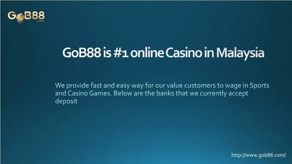 gob88 is 1 online casino in malaysia