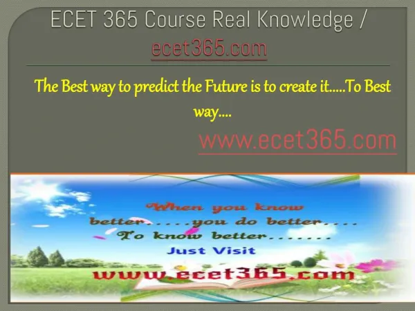ECET 365 Course Real Knowledge / ecet 365 dotcom