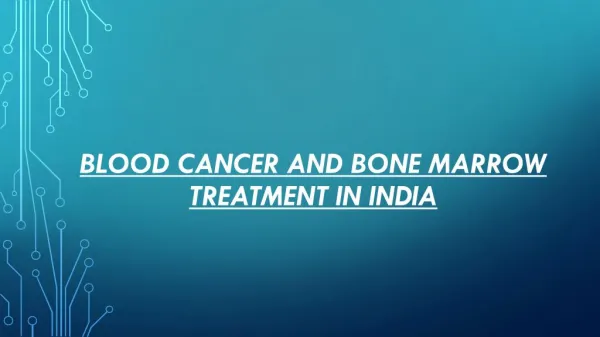 Blood Cancer and Bone Marrow Treatment in India