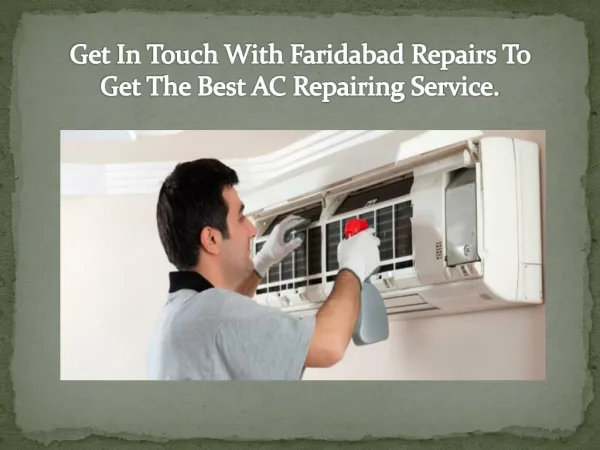 Get In Touch With Faridabad Repairs To Get The Best AC Repairing Service.