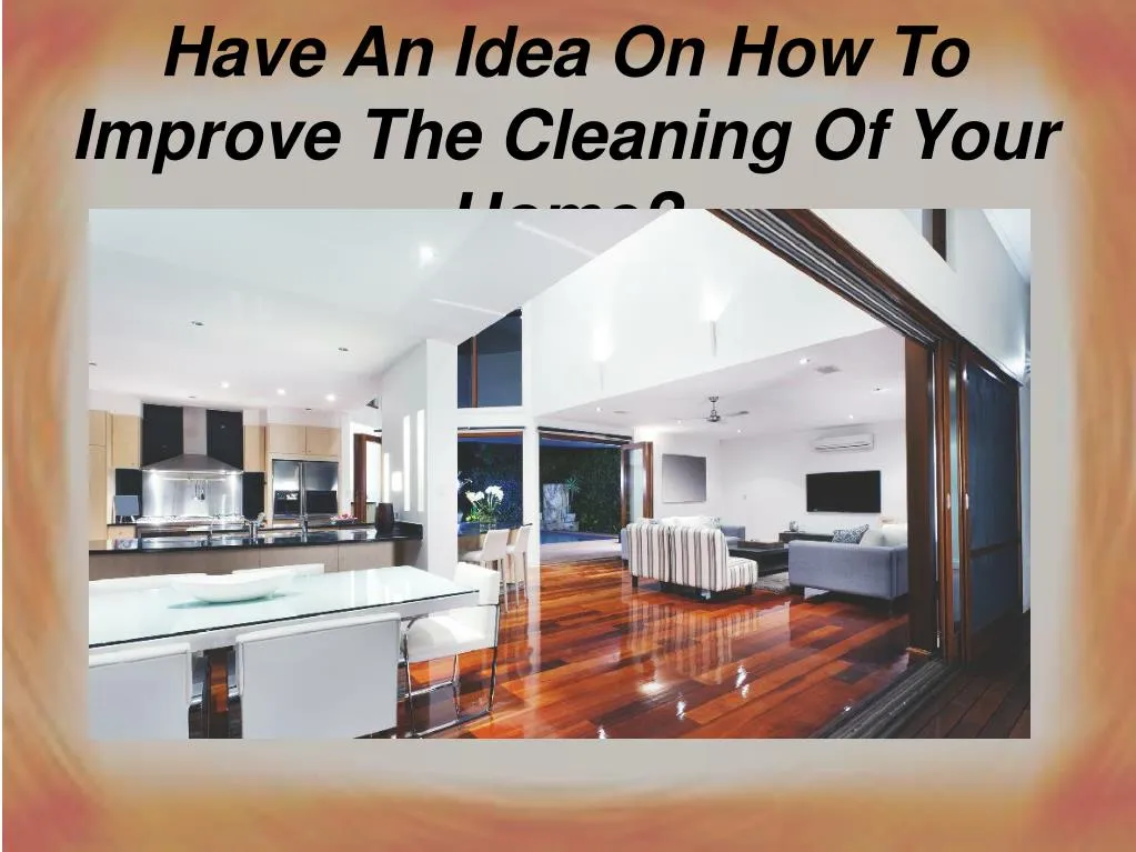 have an idea on how to improve the cleaning