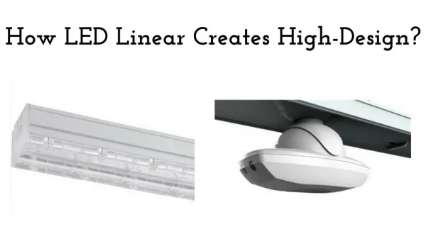 How LED Linear Creates High-Design?