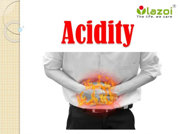 Acidity: Definition, causes, symptoms and treatment of acidity.