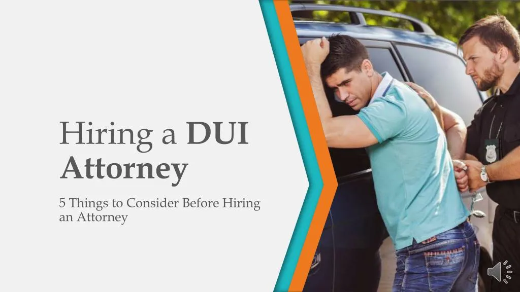hiring a dui attorney