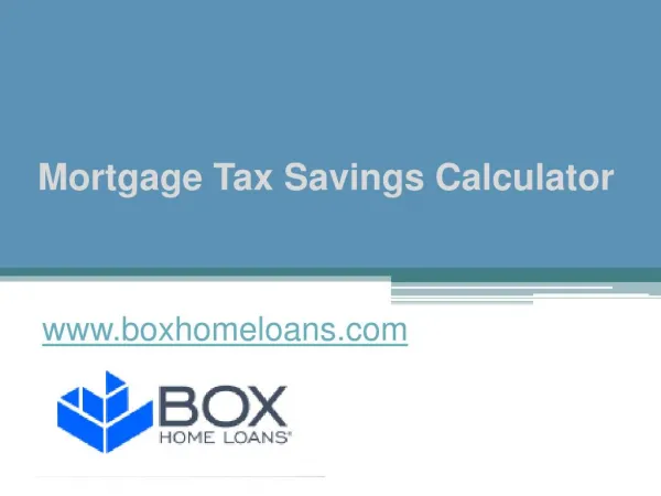 Mortgage Tax Savings Calculator - www.boxhomeloans.com