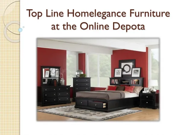 Top Line Homelegance Furniture at the Online Depot