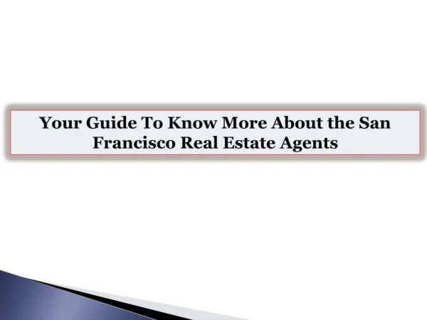 Your Guide To Know More About the San Francisco Real Estate Agents
