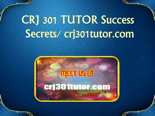 CRJ 301 TUTOR Success Secrets/ crj301tutor.com