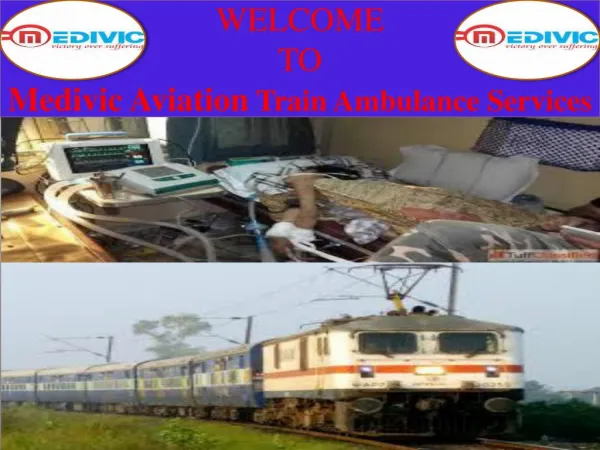 Medivic Aviation Emergency Medical Facilities Train Ambulance Services in Patna