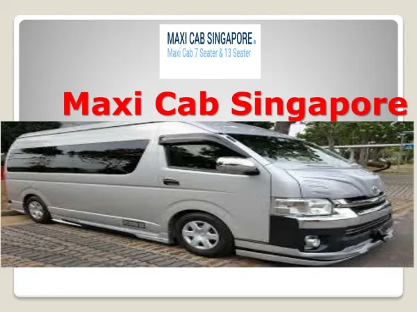 Quick booking with maxi taxi in Singapore