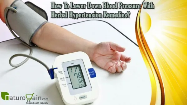 How To Lower Down Blood Pressure With Herbal Hypertension Remedies?