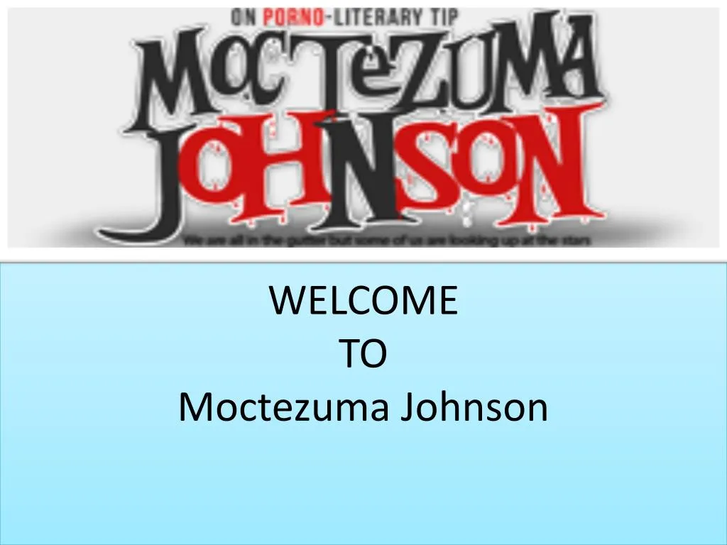 welcome to moctezuma johnson