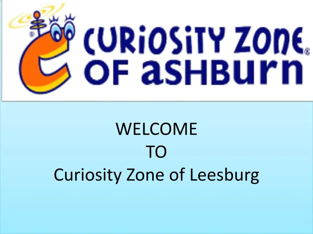 welcome to curiosity zone of leesburg