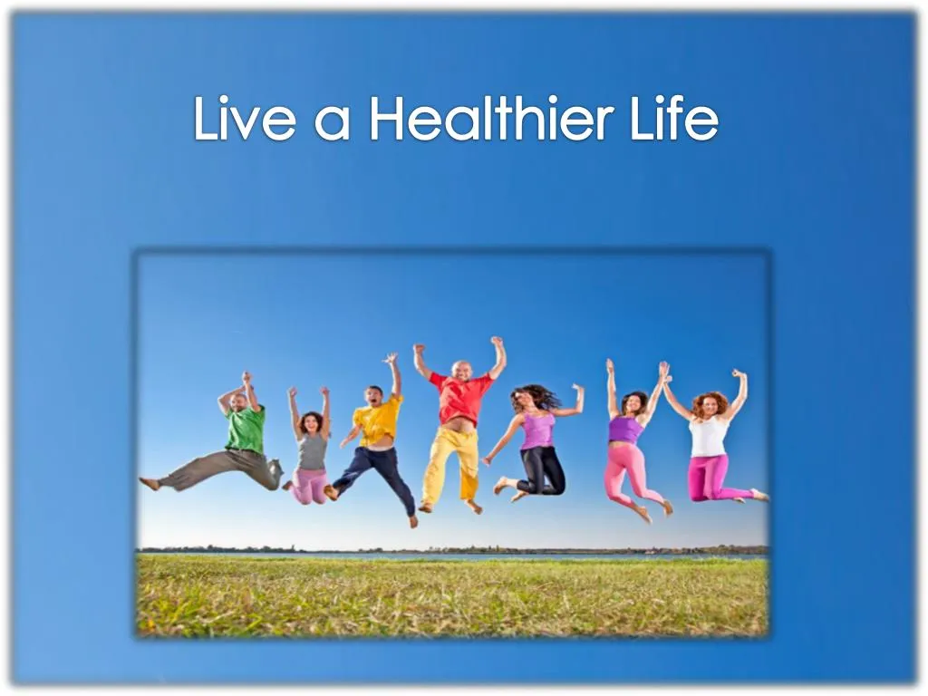 live a healthier life