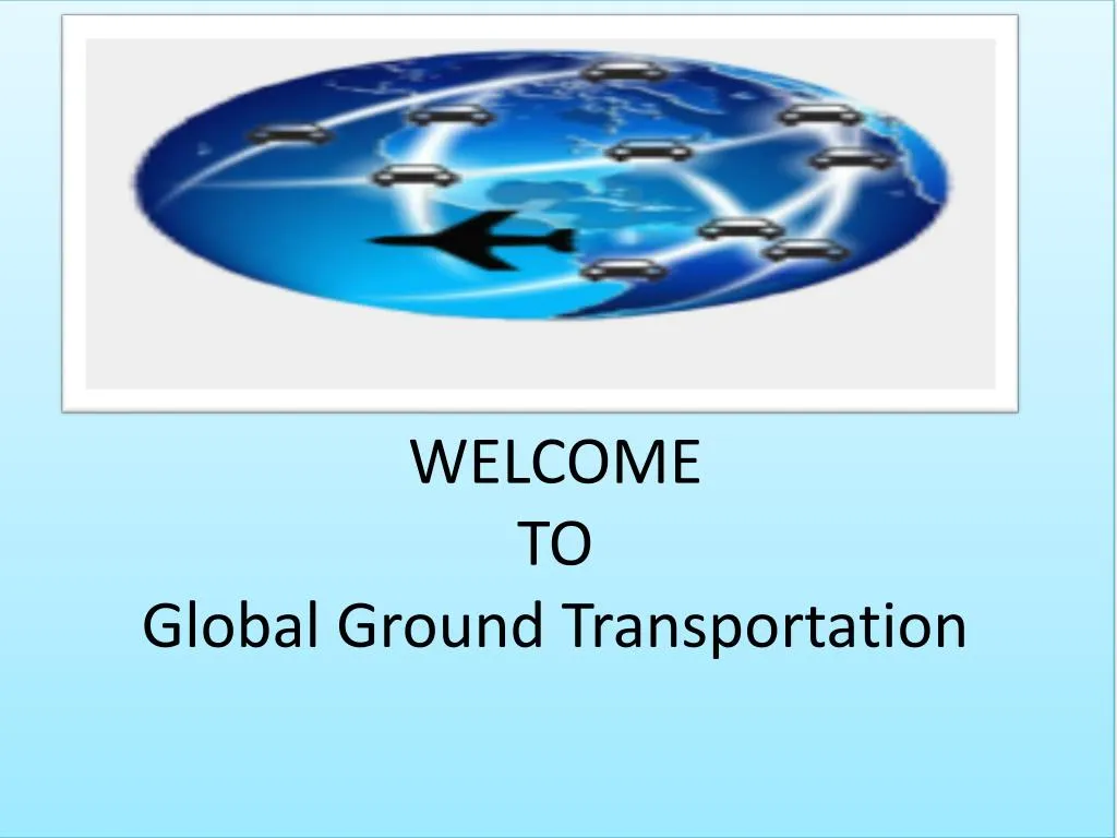 welcome to global ground transportation
