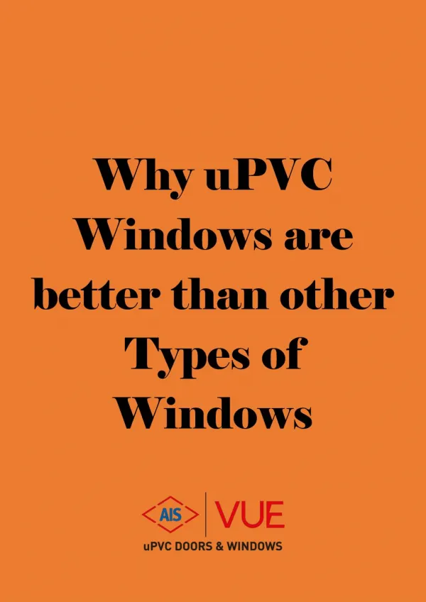 Why uPVC Windows are better than other Types of Windows