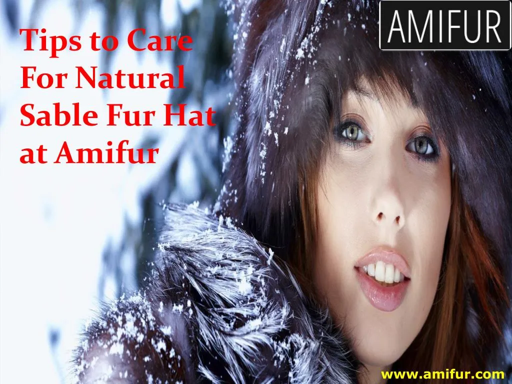 tips to care for natural sable fur hat at amifur