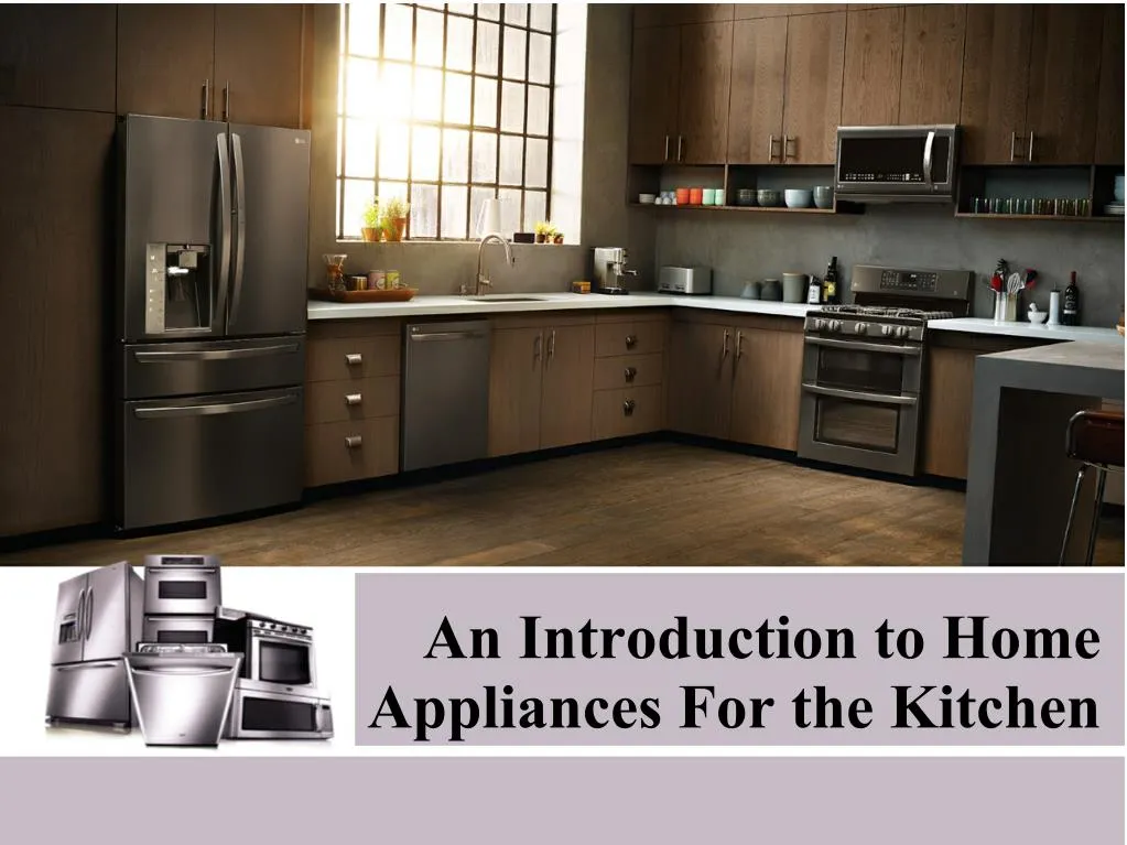 an introduction to home appliances for the kitchen
