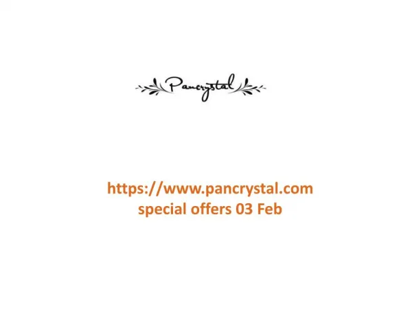 www.pancrystal.com special offers 03 Feb