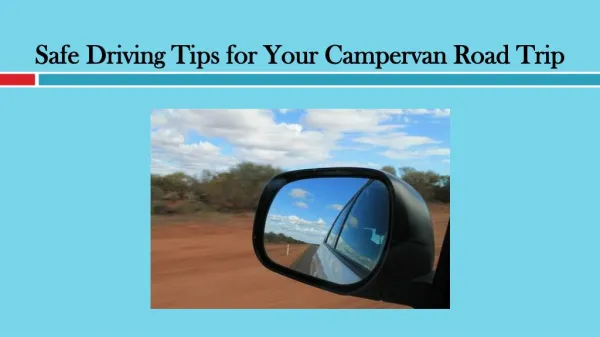 Safe Driving Tips for Your Campervan Road Trip