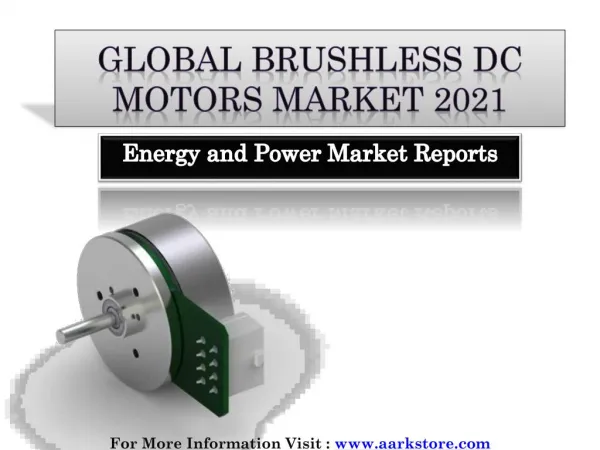 Global Brushless DC Motors Market 2021: Aarkstore