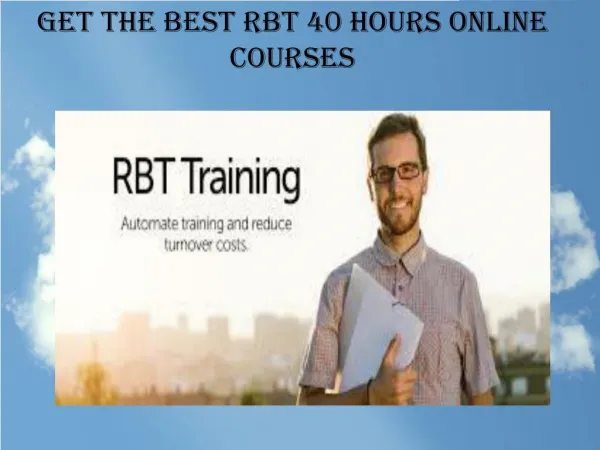 Get the Best RBT 40 Hours Online Courses