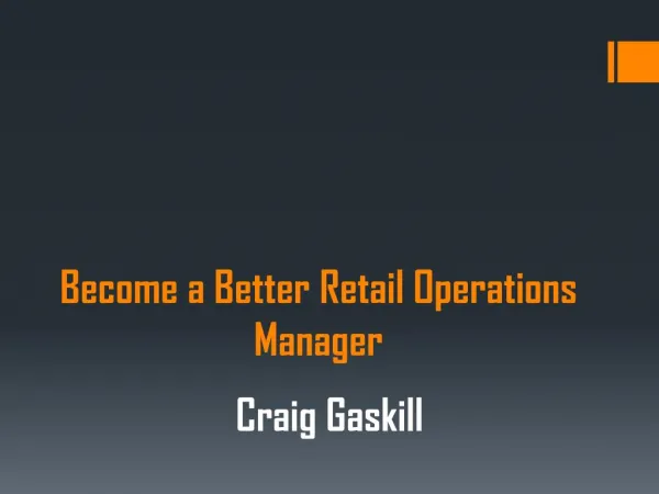 Craig Gaskill - Become a Better Retail Operations Manager