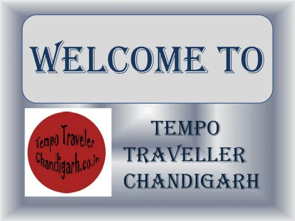 Tempo Traveller Rent Chandigarh, Hire 12 Seater Tempo Traveller in Chandigarh