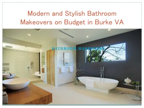 Modern and Stylish Bathroom Makeovers on Budget in Burke VA