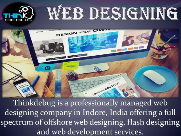 Thinkdebug is Web designing, web development and mobile app development company in Indore.
