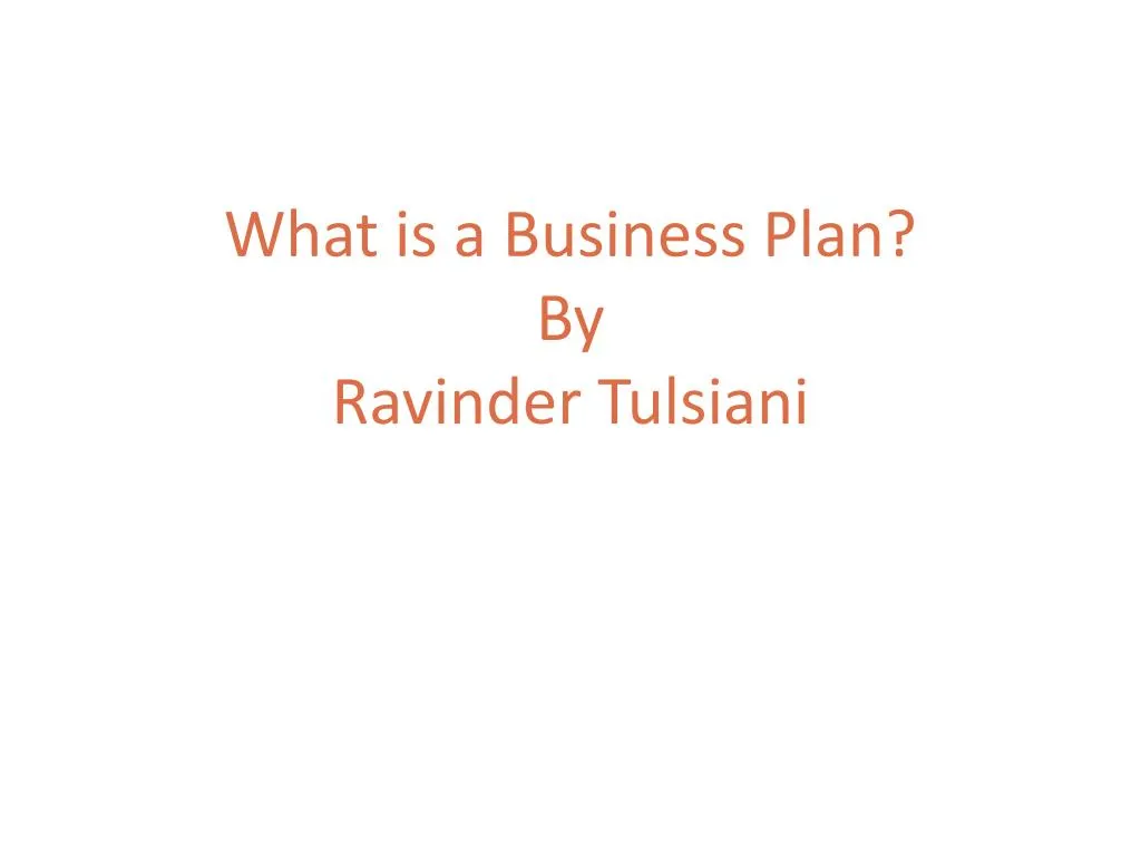 what is a business plan by ravinder tulsiani