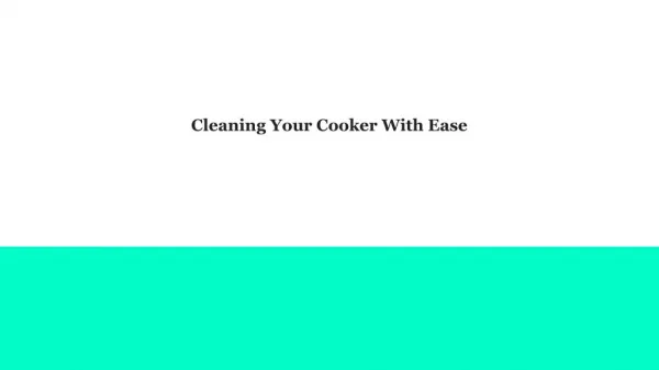 Cleaning Your Cooker With Ease