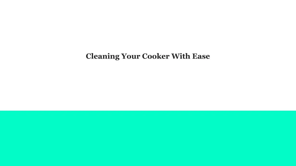 cleaning your cooker with ease