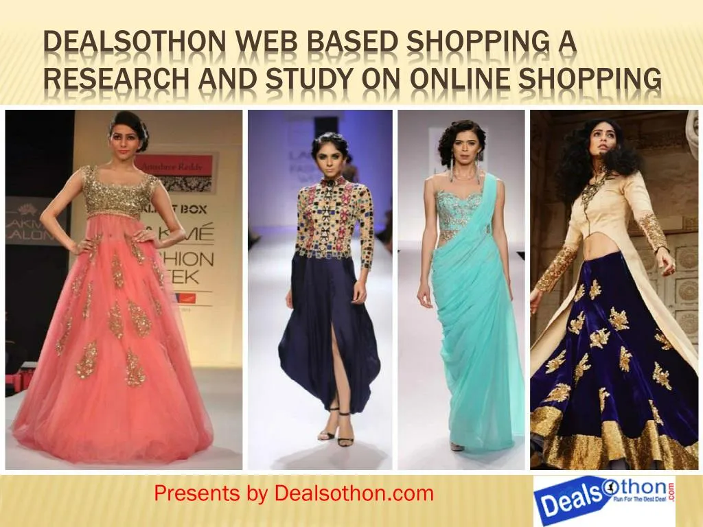 dealsothon web based shopping a research and study on online shopping presented by dealsothon com