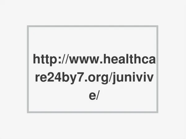 http://www.healthcare24by7.org/junivive/