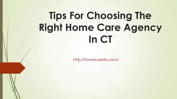 Tips for choosing the right home care agency in ct